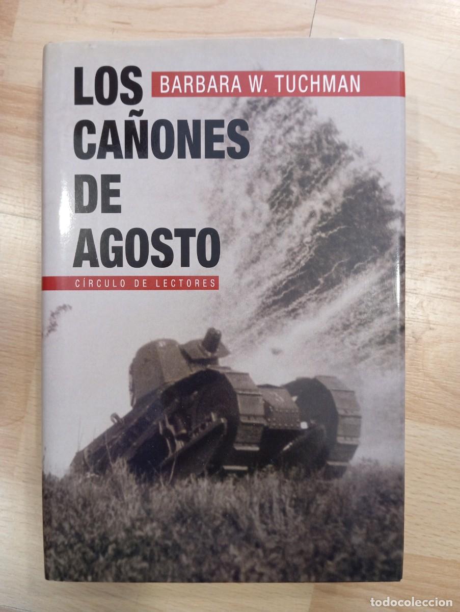 Libros de segunda mano: 'Los ca&ntilde;ones de Agosto'. Barbara W. Tuchman.