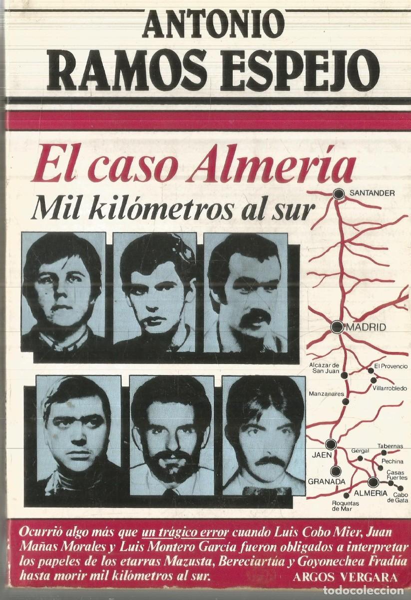 Libros de segunda mano: ANTONIO RAMOS ESPEJO. EL CASO ALMERIA. ARGOS VERGARA. PRIMERA EDICION