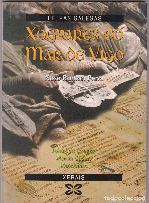 Libros de segunda mano: Xograres Do Mar de Vigo - Xos&eacute; Ram&oacute;n Pena - Xerais - Obras de Referencia