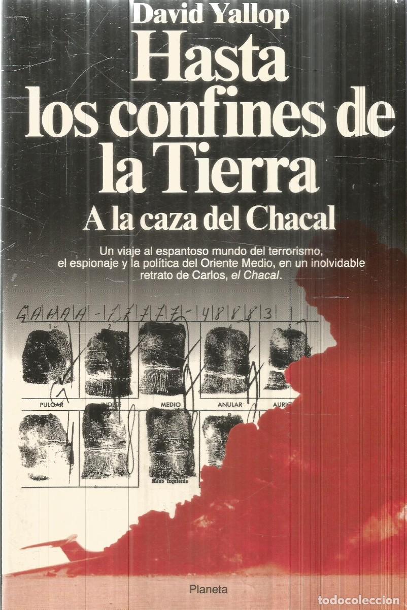 Libros de segunda mano: DAVID YALLOP. HASTA LOS CONFINES DE LA TIERRA. A LA CAZA DEL CHACAL. PLANETA. PRIMERA EDICION