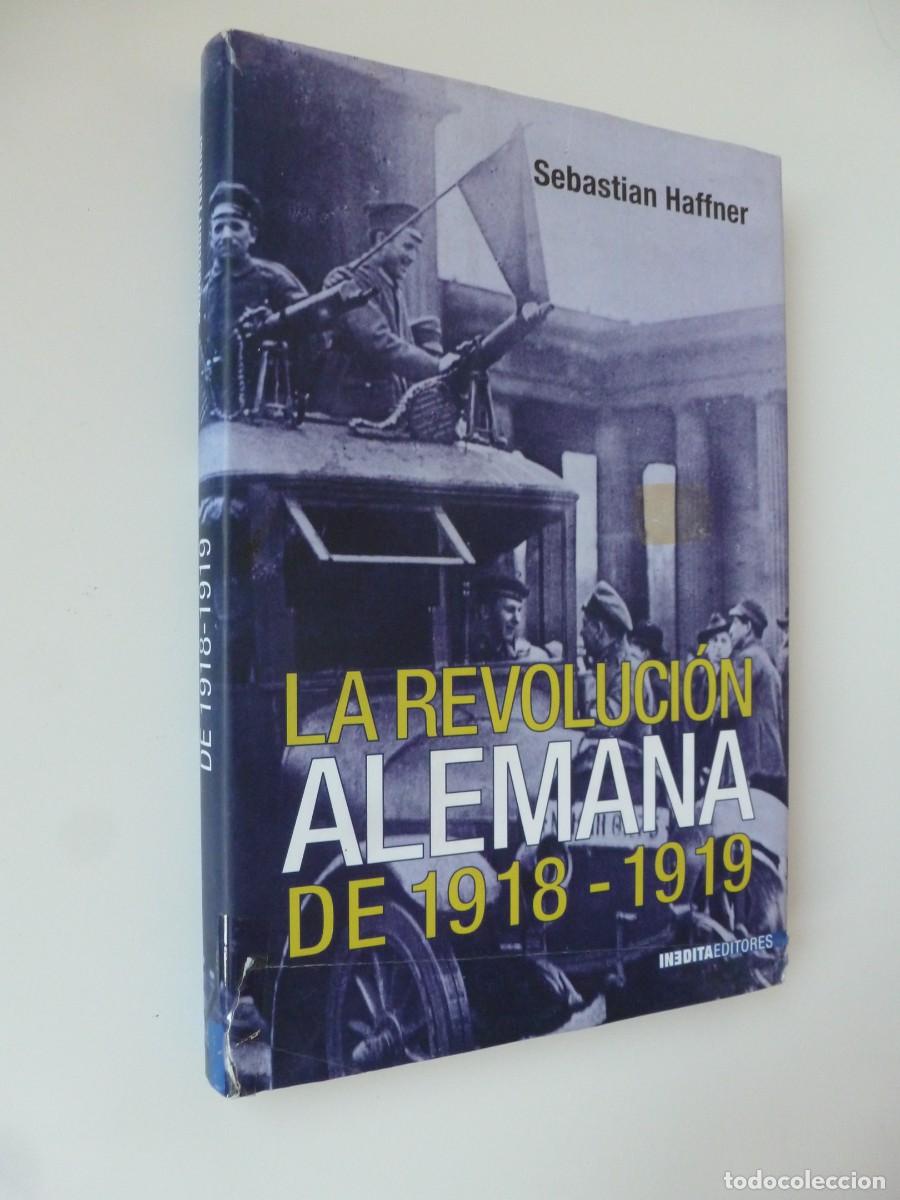 Libros de segunda mano: LA REVOLUCI&Oacute;N ALEMANA DE 1918-1919. SEBASTIAN HAFFNER. IN&Eacute;DITA EDITORES