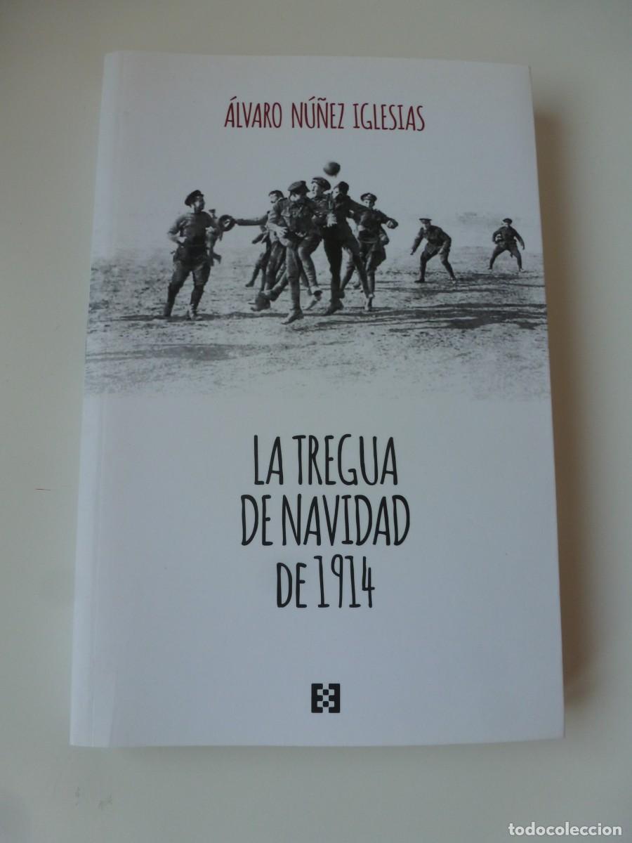 Libros de segunda mano: LA TREGUA DE NAVIDAD DE 1914. &Aacute;LVARO N&Uacute;&Ntilde;EZ IGLESIAS. EDICIONES ENCUENTRO. PRIMERA EDICI&Oacute;N 2023