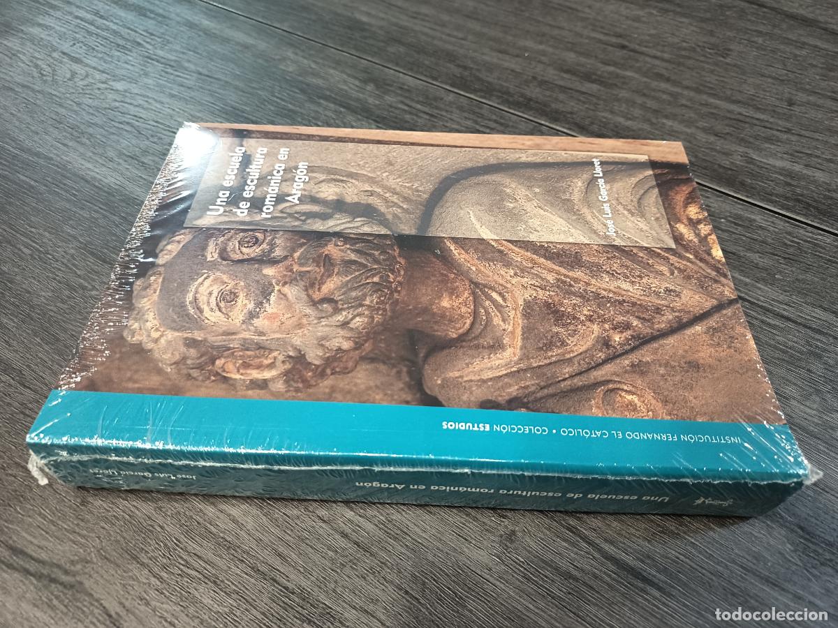 Libros de segunda mano: 2025 - JOS&Eacute; LUIS GARC&Iacute;A LLORET. Una escuela de escultura rom&aacute;nica en Arag&oacute;n