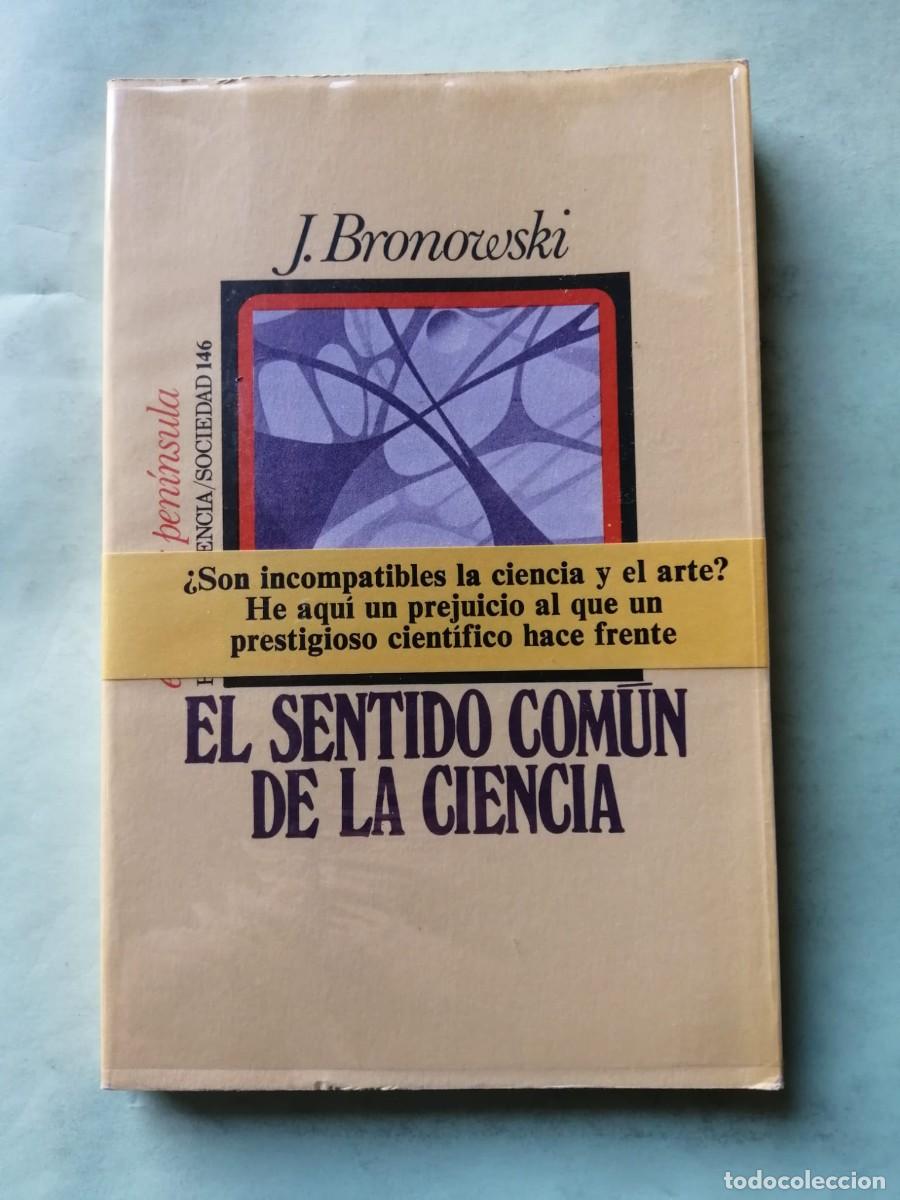 Libros de segunda mano: EL SENTIDO COMUN DE LA CIENCIA (J. BRONOWSKI) - Foto 1