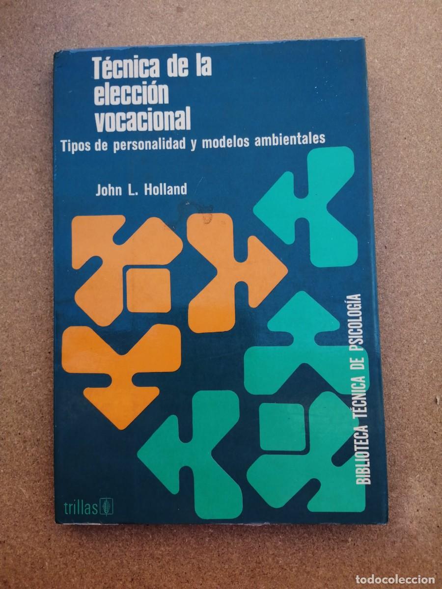 Libros de segunda mano: TECNICA DE LA ELECCION VOCACIONAL. TIPOS DE PERSONALIDAD Y MODELOS AMBIENTALES (JOHN L. HOLLAND)