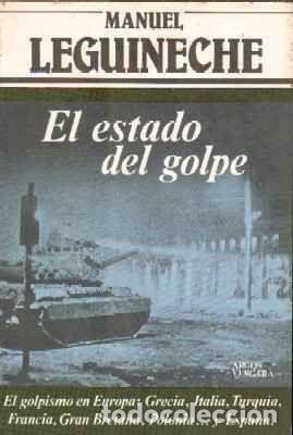 Libros de segunda mano: EL ESTADO DEL GOLPE. LEGUINECHE, MANUEL. A-GOLPE-007 ,2