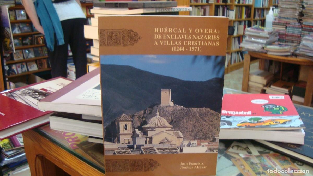 Libros de segunda mano: Juan Francisco Jim&eacute;nez . HU&Eacute;RCAL Y OVERA: DE ENCLAVES NAZAR&Iacute;ES A VILLAS CRISTIANAS 1244-1571 Almeria