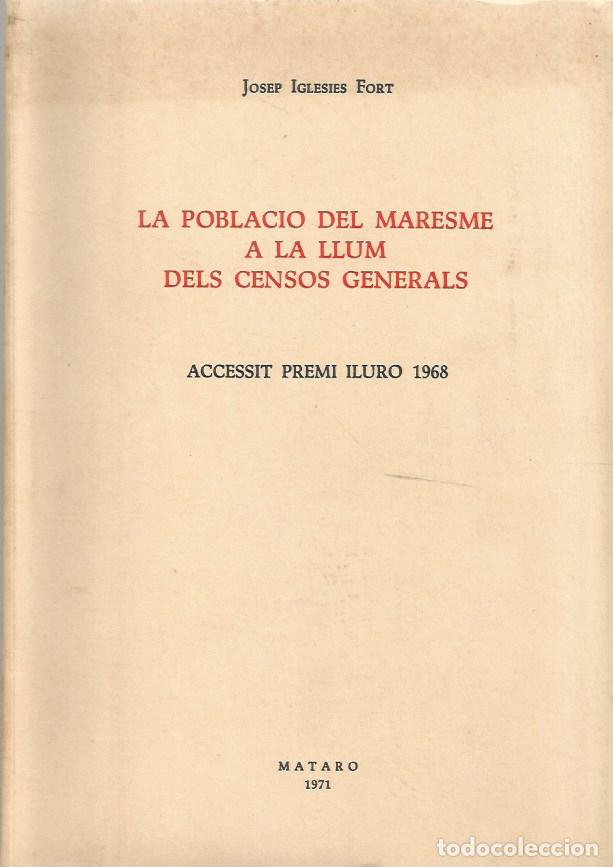 Libros de segunda mano: LA POBLACI&Oacute; DEL MARESME A LA LLUM DELS CENSOS GENERALS-JOSEP IGLESIES FORT