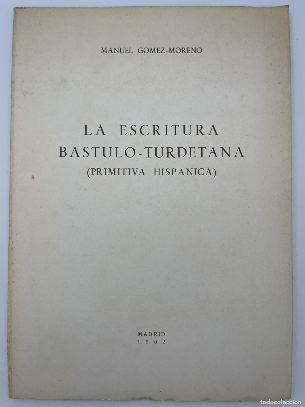 Livres d'occasion: La escritura Bastulo-Turdetana (Primitiva Hisp&aacute;nica) - Manuel G&oacute;mez Moreno