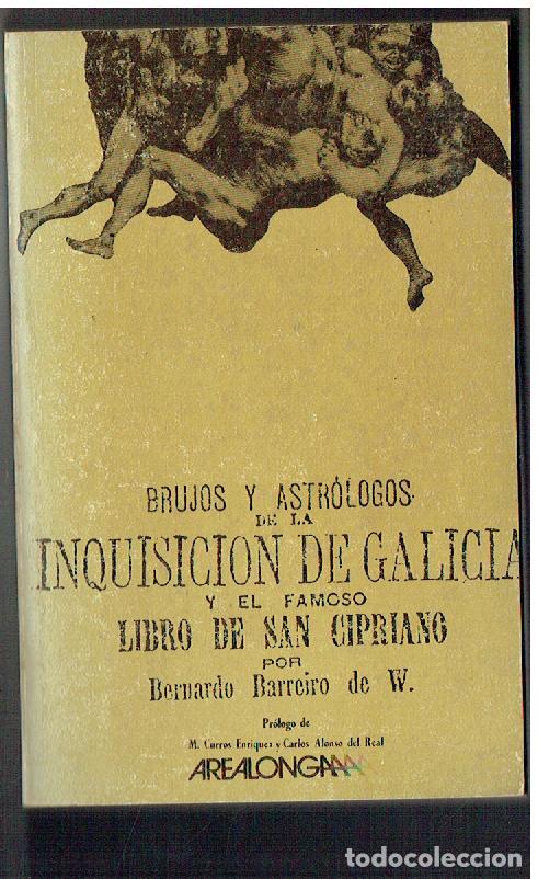 Libros de segunda mano: BRUJOS Y AST&Oacute;LOGOS DE LA INQUISICION DE GALIC&Iacute;A Y EL FAMOSO LIBRO DE SAN CIPRIANO. (P/B19.1)