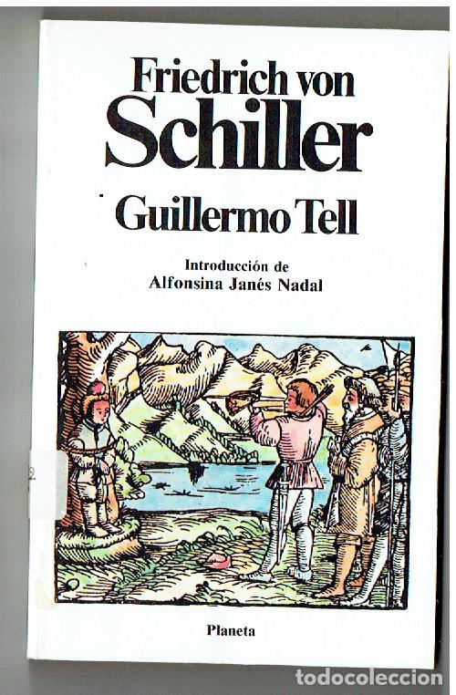 Libros de segunda mano: GUILLERMO TELL. FRIEDRICH VIN SCHILLER. PLANETA. 1982(P/B19.1)