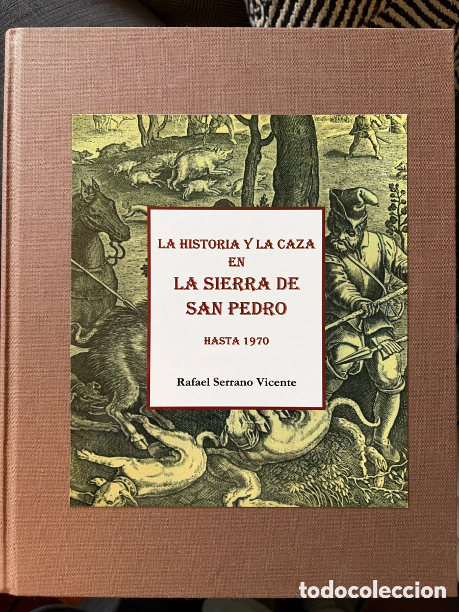 Libros de segunda mano: LA HISTORIA Y LA CAZA EN LA SIERRA DE SAN PEDRO hasta 1970 MONTER&Iacute;A