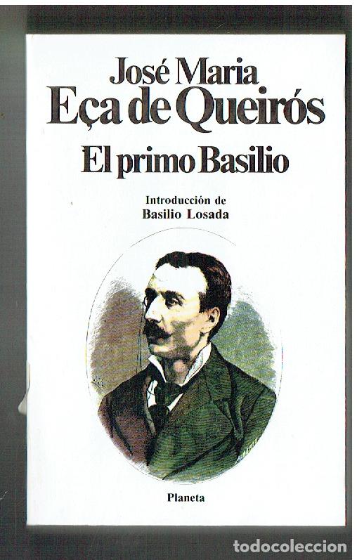 Libros de segunda mano: JOS&Eacute; MARIA E&Ccedil;A DE QUIR&Oacute;S. EL PRIMO BASILIO, PLANETA, 1988.(P/B19.1)