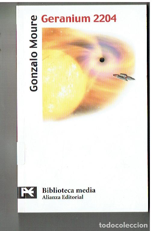 Libros de segunda mano: GARANIUM 2204. GONZALO MOURE. 2004.BIBLIOTECA MEDIA. ALIANZA EDITORIAL, (P/B19.1)
