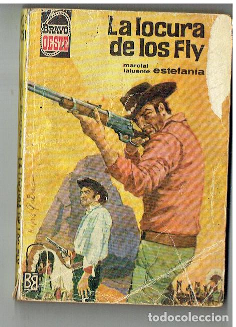 Libros de segunda mano: BRAVO OESTE. N&ordm; 254. LA LOCURA DE LOS FLY. MARCIAL LAFUENTE ESTEFAN&Iacute;A. 1966.(TRO/17)