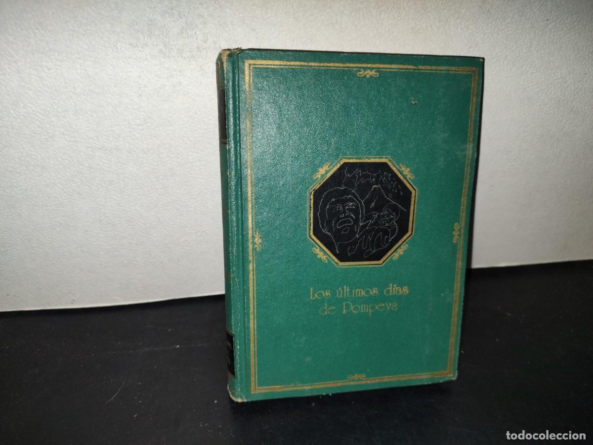 Libros de segunda mano: 219- Los &Uacute;ltimos D&iacute;as De Pompeya - Lito Ediciones Olimpia, S. A. - 1973