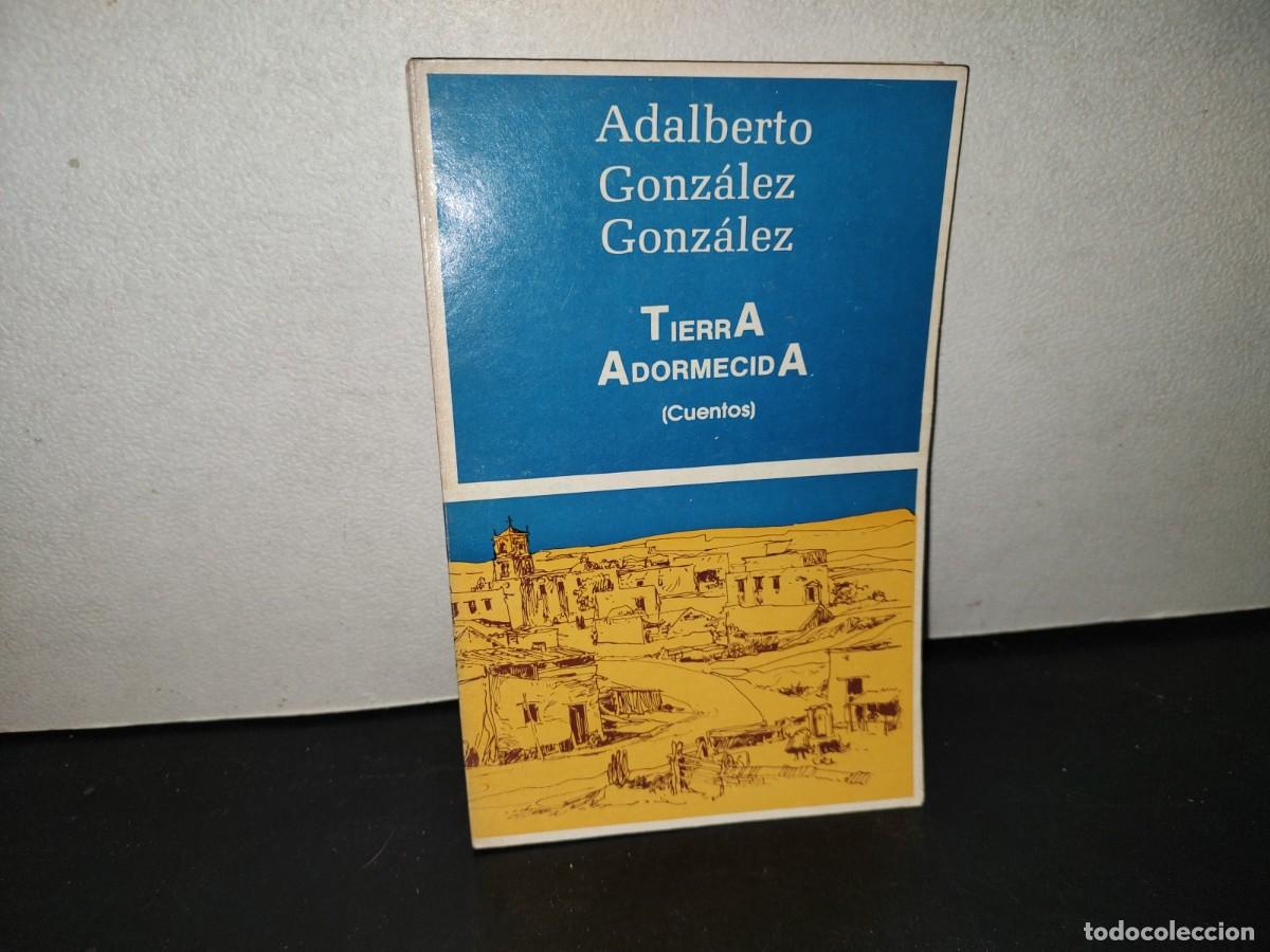Libros de segunda mano: 219- Tierra Adormecida (Cuentos) - Adalberto Gonz&aacute;lez Gonz&aacute;lez - Guadalajara, Jalisco, 1985