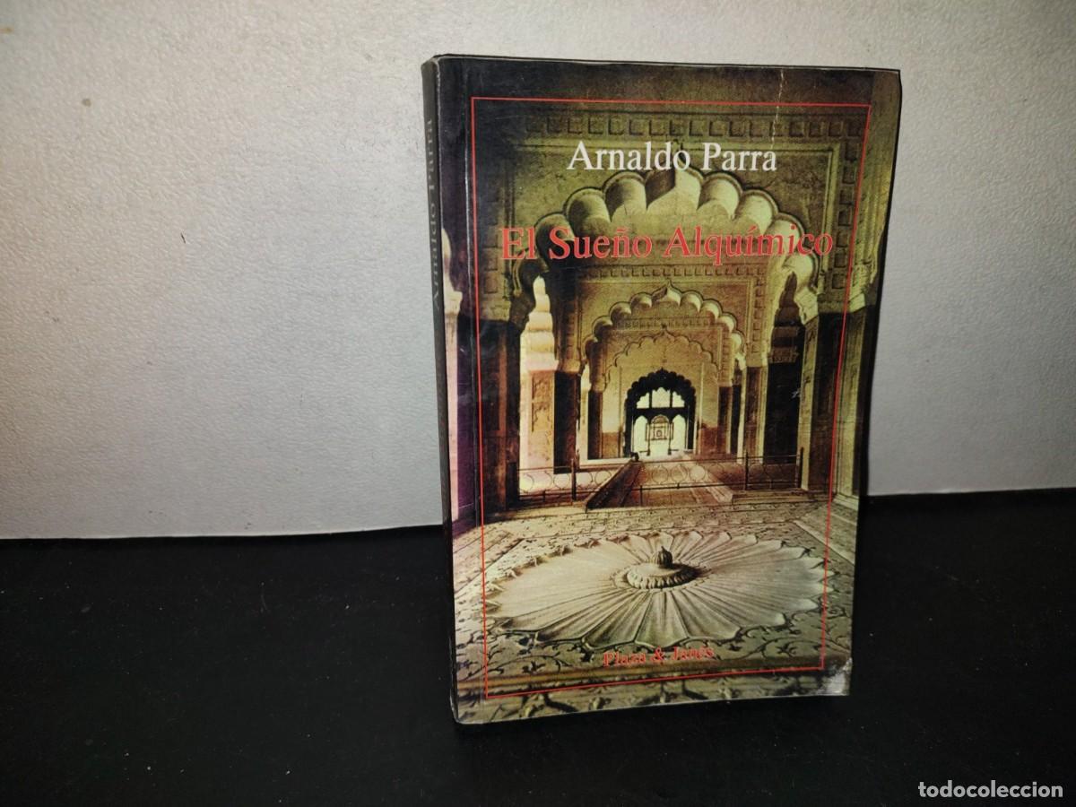 Libros de segunda mano: 219- El Sue&ntilde;o Alqu&iacute;mico - Arnaldo Parra - Primera Edici&oacute;n 1995