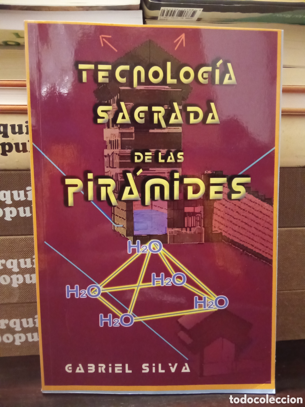 Libros de segunda mano: TECNOLOGIA SAGRADA DE LAS PIRAMIDES - Gabriel Silva