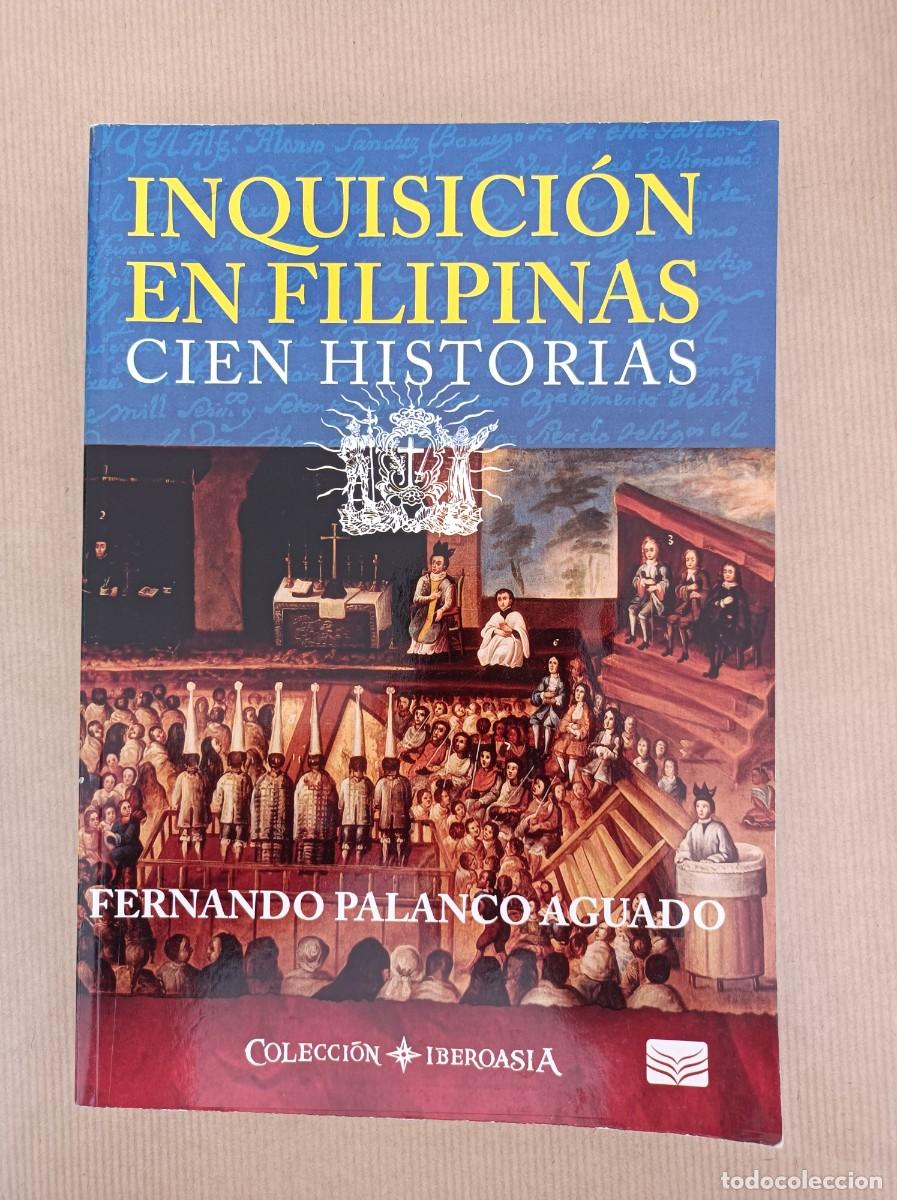Libros de segunda mano: INQUISICI&Oacute;N EN FILIPINAS CIEN HISTORIAS COLECCI&Oacute;N IBEROASIA