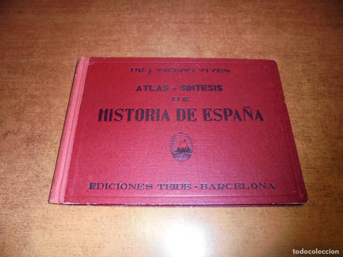 Livres d'occasion: ATLAS Y S&Iacute;NTESIS DE HISTORIA DE ESPA&Ntilde;A (DR. VINCENS VIVES) EDICIONES TEIDE. BARCELONA 1945