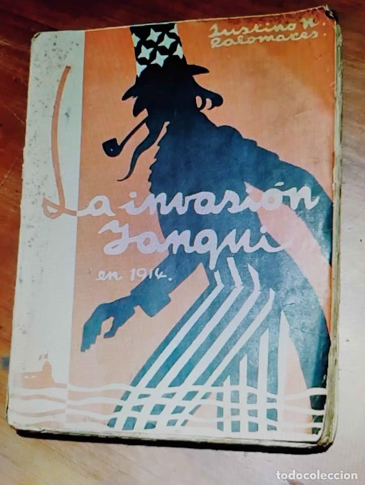 Libros de segunda mano: La Invasi&oacute;n Yanqui en 1914 por Justino N. Palomares