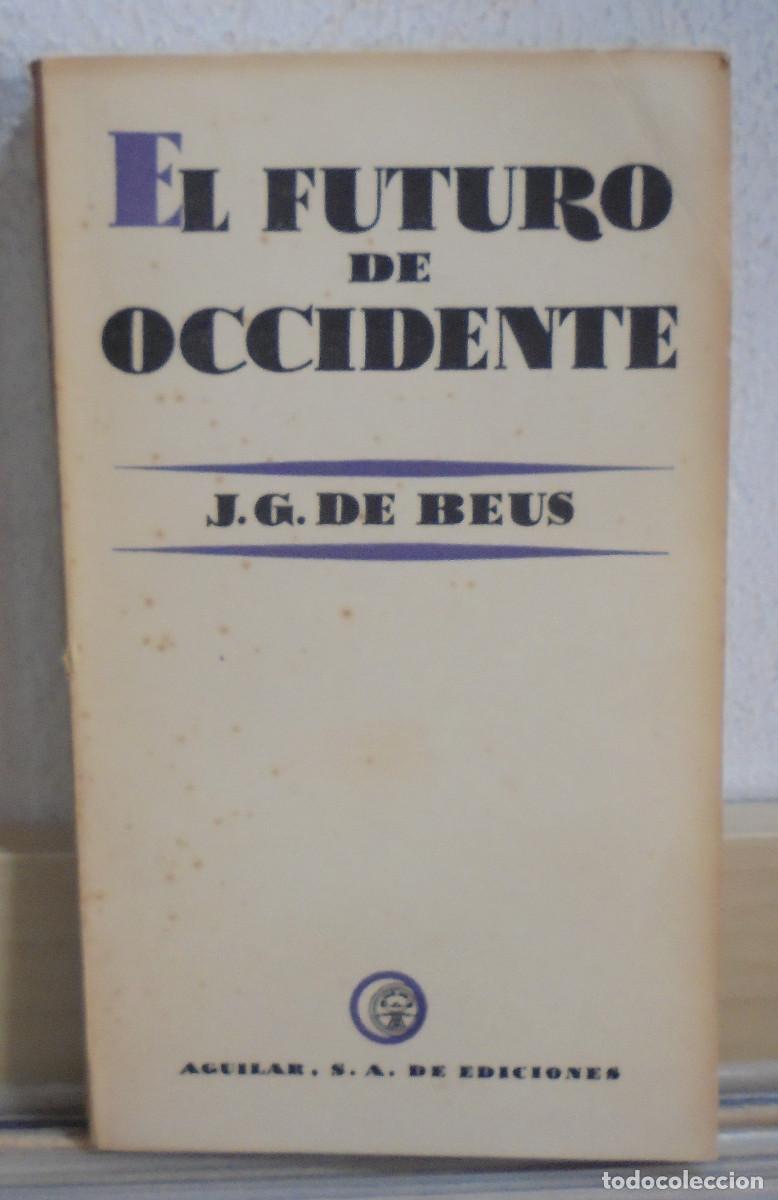 Libros de segunda mano: El futuro de Occidente. J. G. de Beus - Foto 1