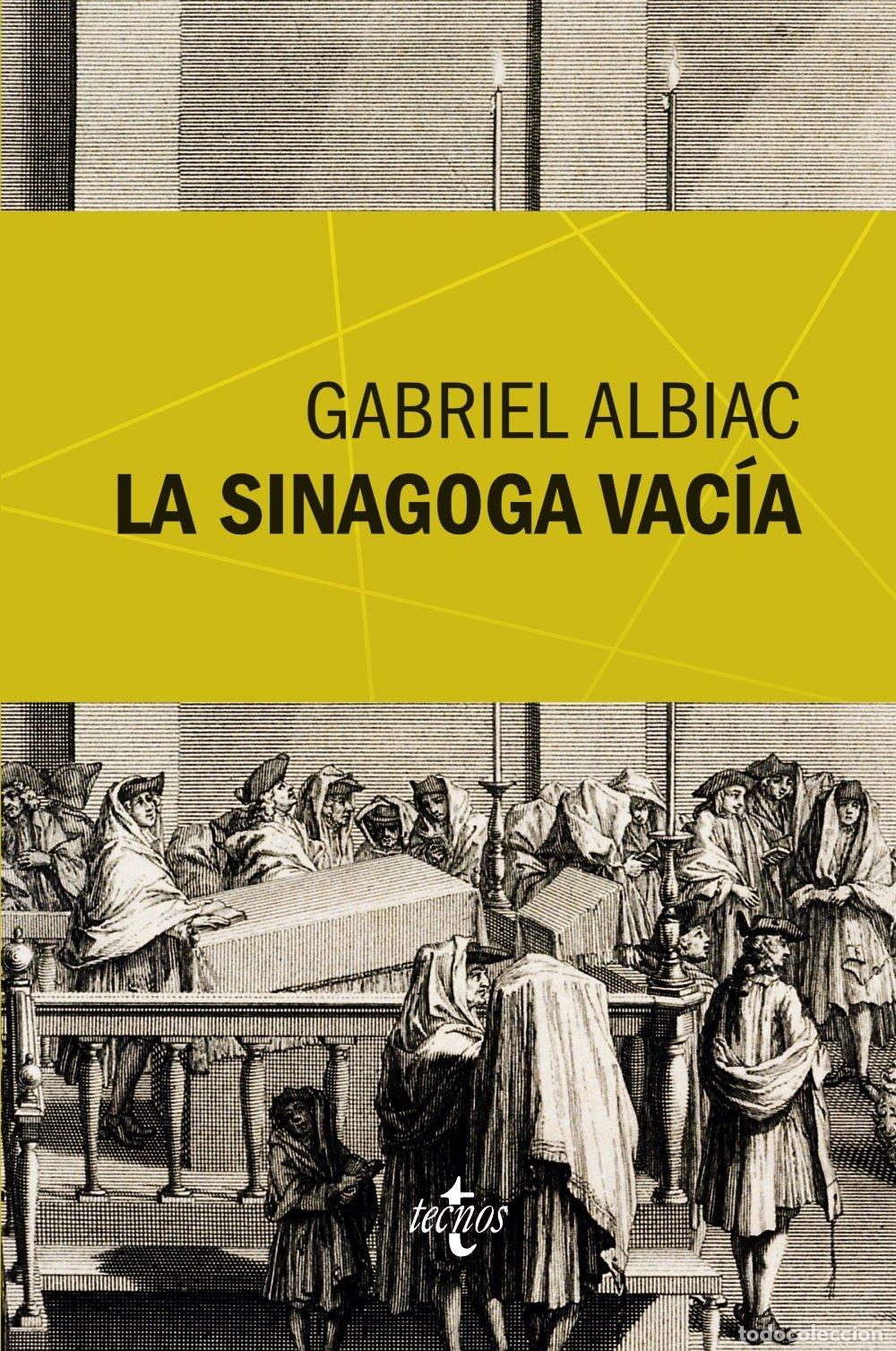 Libros de segunda mano: La Sinagoga Vac&iacute;a: Un Estudio de las Fuentes Marranas del Espinosismo - Gabriel Albiac - Tecnos