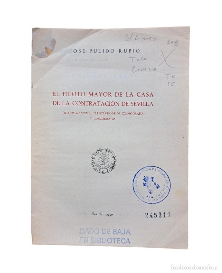 Livres d'occasion: Pulido Rubio, Jos&eacute;.- EL PILOTO MAYOR DE LA CASA DE CONTRATACI&Oacute;N DE SEVILLA