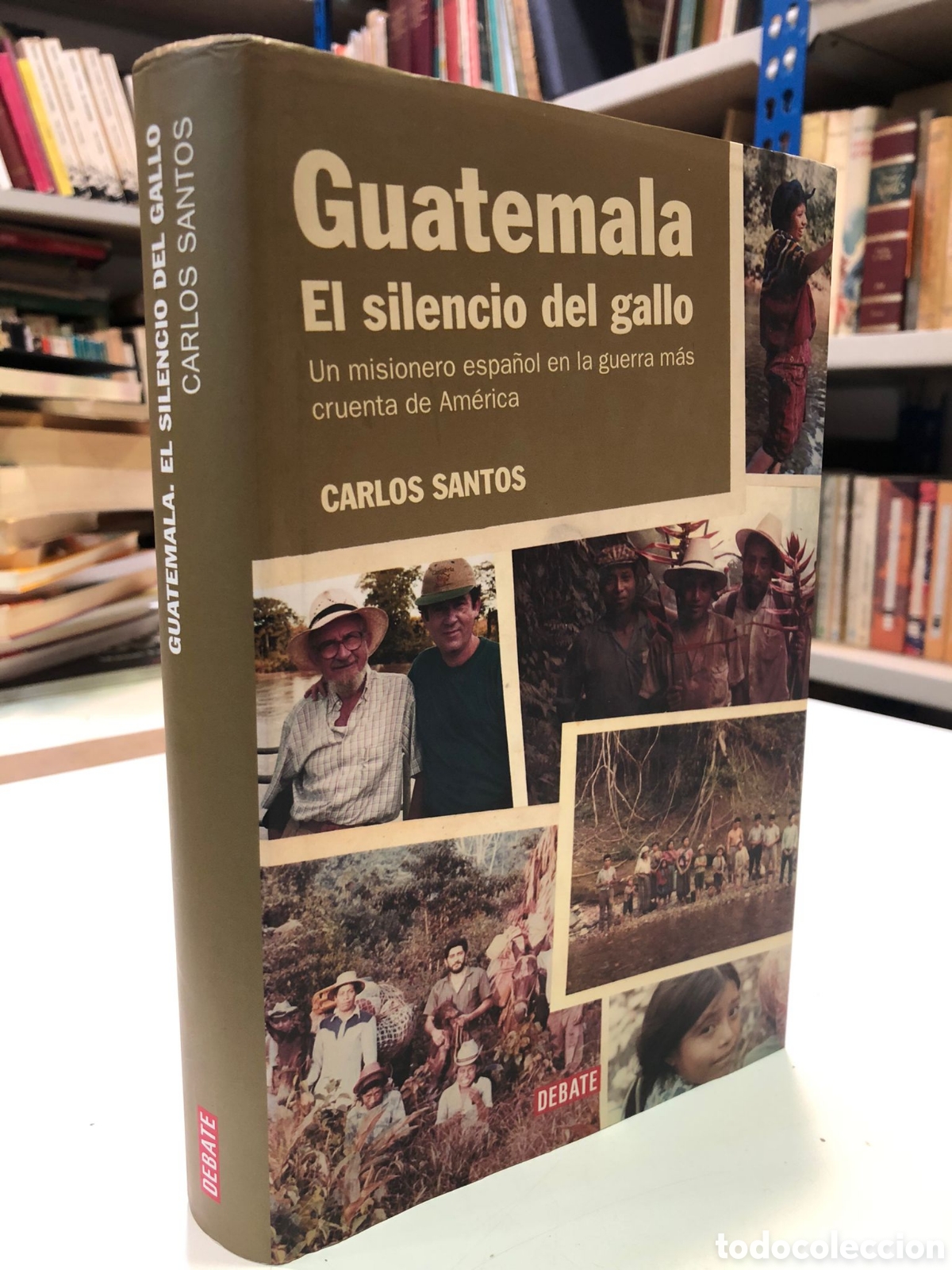 Livres d'occasion: Guatemala. El silencio del gallo. Un misionero espa&ntilde;ol en la guerra m&aacute;s cruenta de... - C. Santos