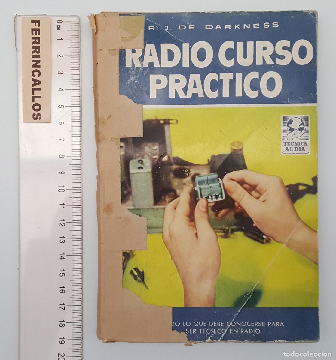 Libros de segunda mano: RADIO CURSO PR&Aacute;CTICO, R.L. DARKNESS, EDITORIAL BRUGUERA 1&ordf; EDICI&Oacute;N 1958