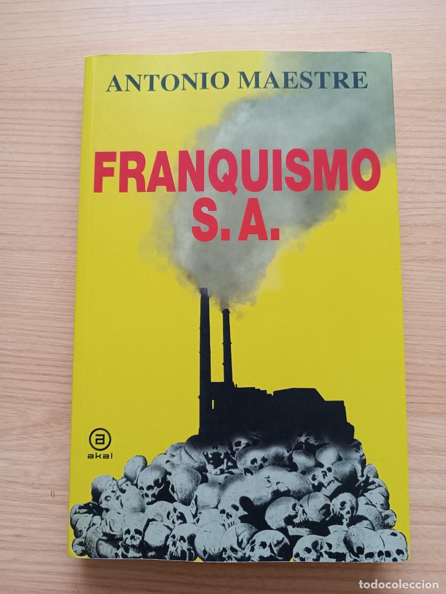 Libros de segunda mano: Franquismo S. A. - Antonio Maestre. Akal