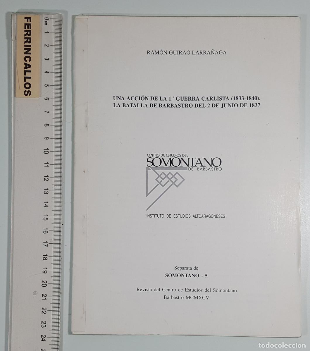 Libros de segunda mano: UNA ACCI&Oacute;N DE LA 1&ordf; GUERRA CARLISTA (1833-1840), LA BATALLA DE BARBASTRO, RAM&Oacute;N GUIRAO LARRA&Ntilde;AGA