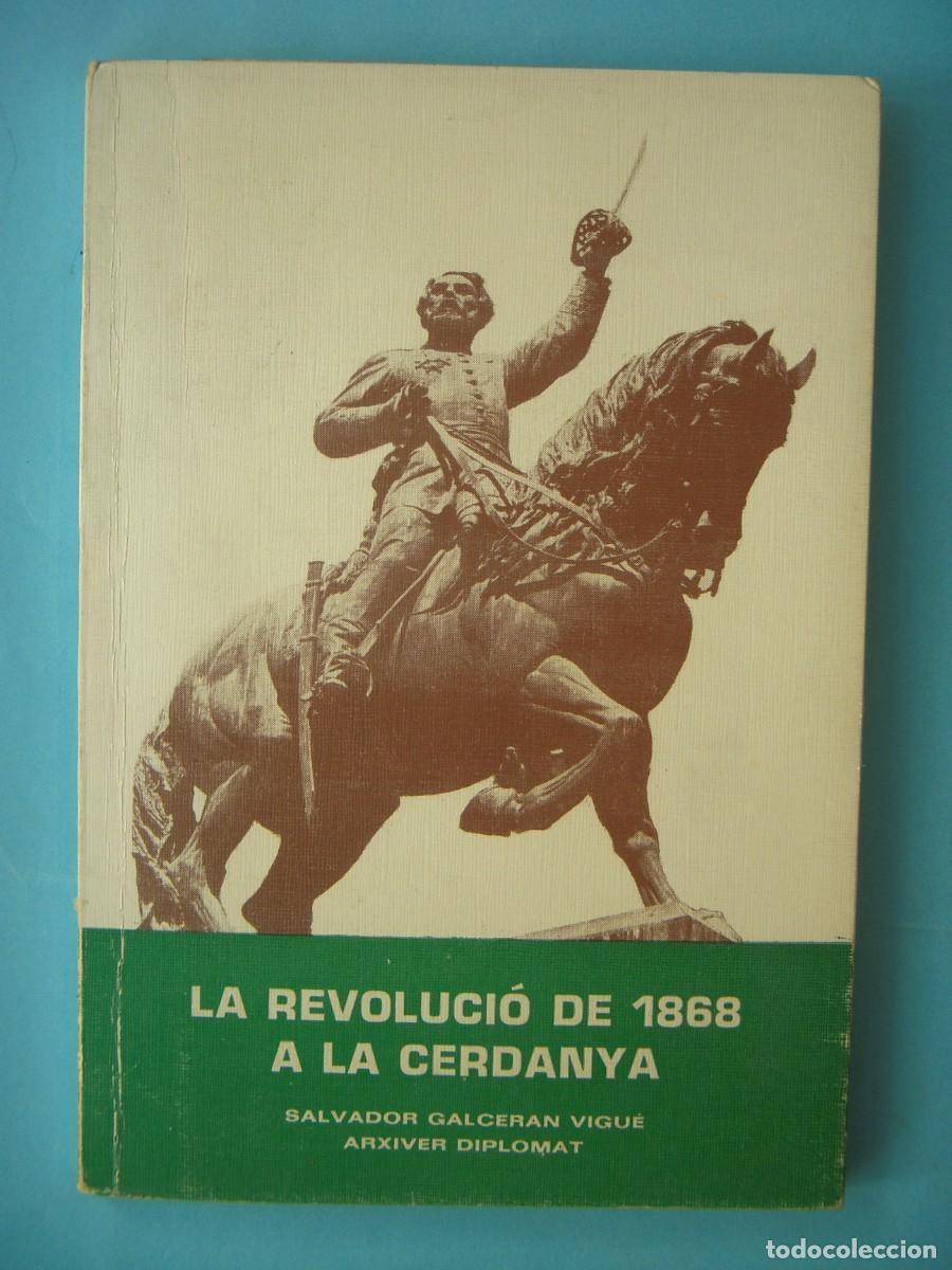 Libros de segunda mano: LA REVOLUCIO DE 1868 A LA CERDANYA - SALVADOR GALCERAN - 1981 1&ordf; EDICIO (AMB DEDICATORIA AUTOGRAFA)