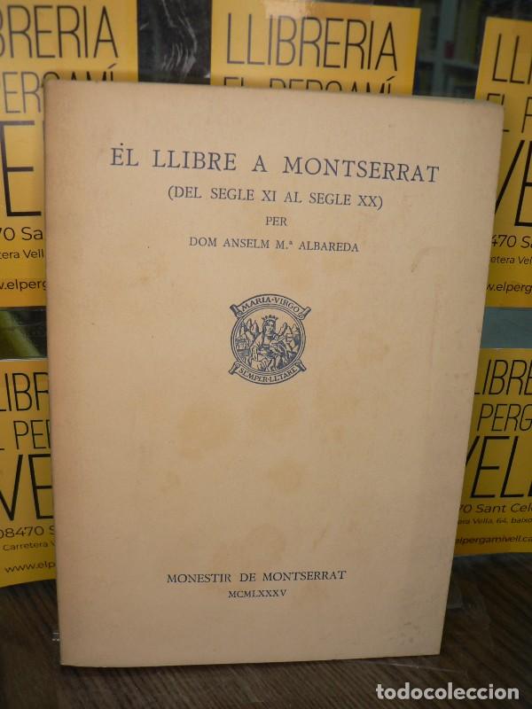 Libros de segunda mano: El Llibre a Montserrat: Del Segle XI Al Segle XX - Albareda Ramoneda, Anselm M. - Abad&iacute;a Montserrat