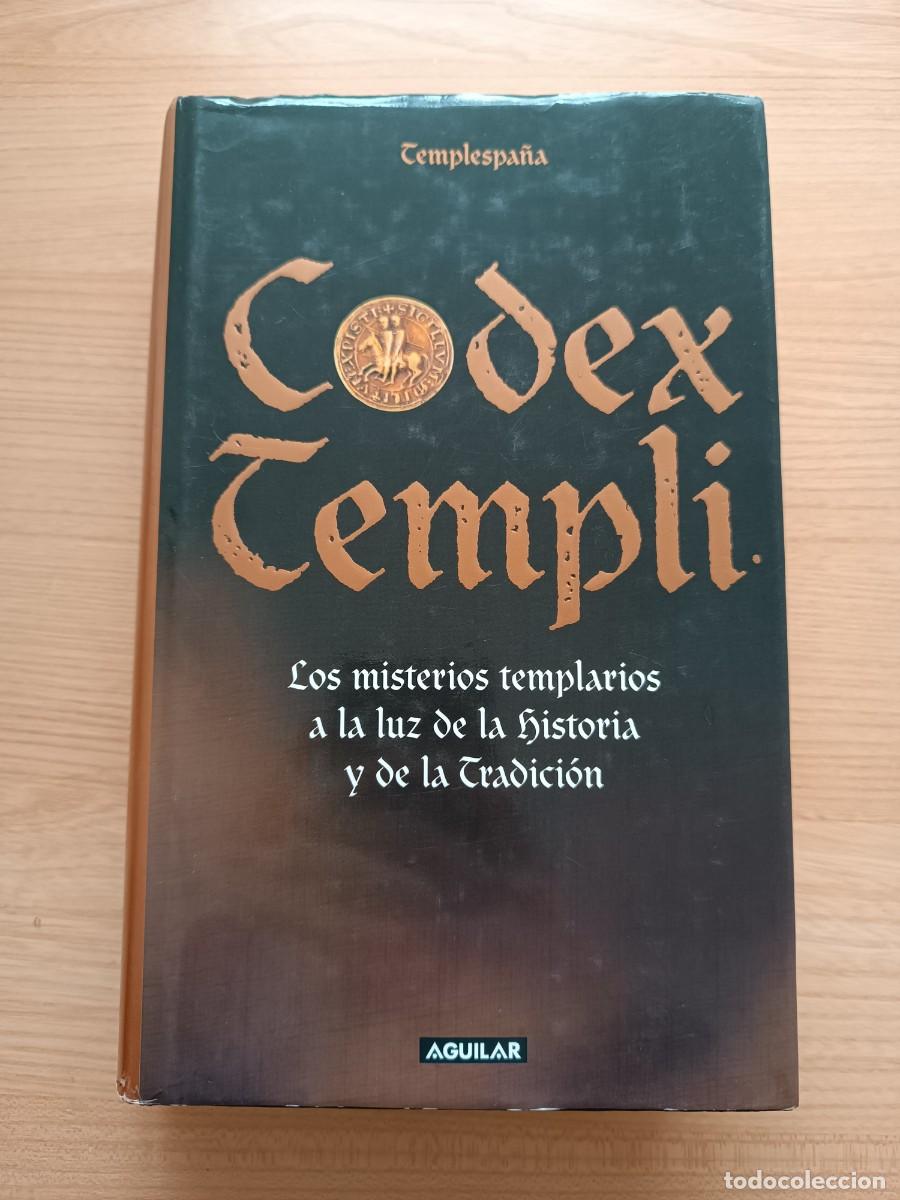 Libros de segunda mano: Codex templi. Los misterios templarios a la luz de la historia y la tradici&oacute;n. Templespa&ntilde;a