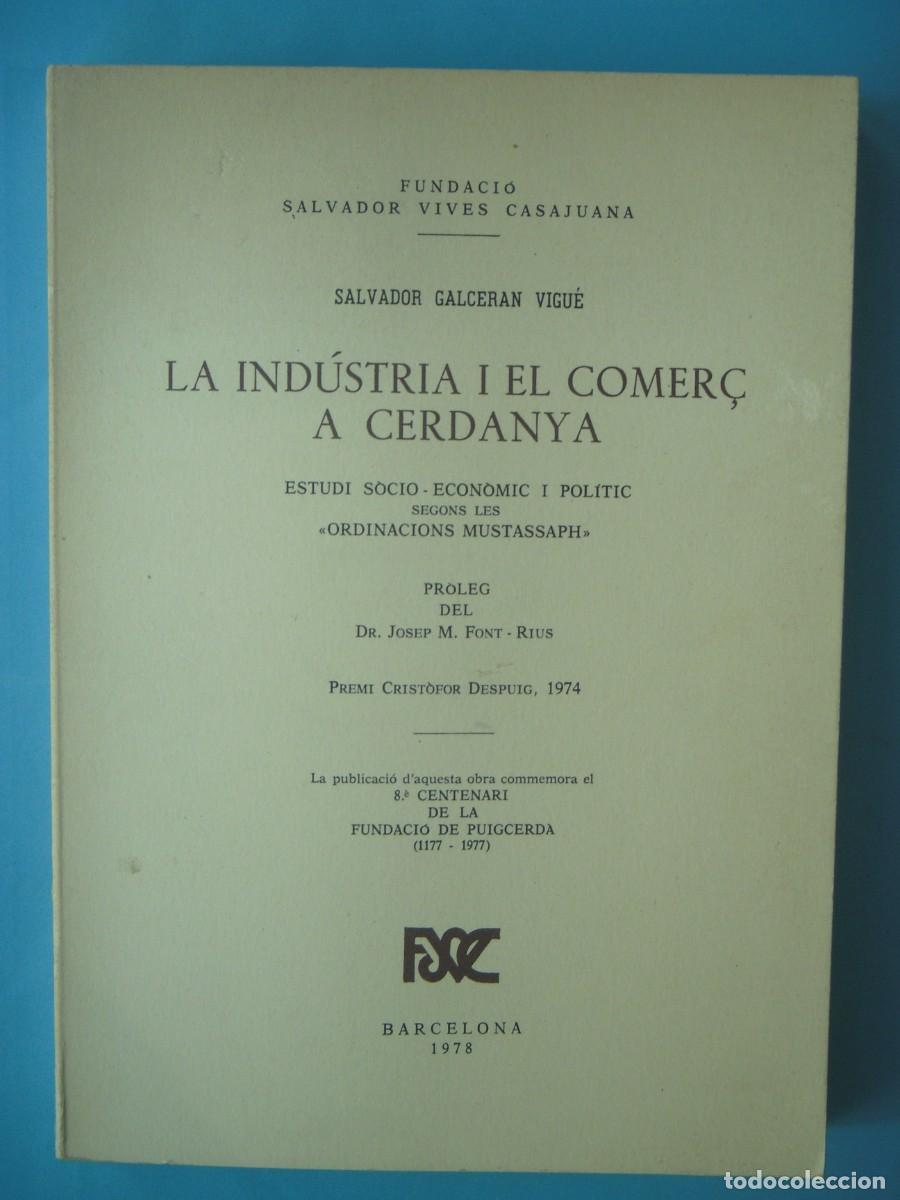 Libros de segunda mano: LA INDUSTRIA I EL COMER&Ccedil; A CERDANYA - SALVADOR GALCERAN VIGUE - RAFAEL DALMAU EDITOR 1978(BON ESTAT)