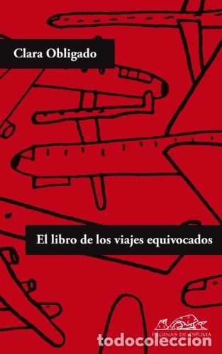 Libros de segunda mano: El libro de los viajes equivocados - Obligado, Clara