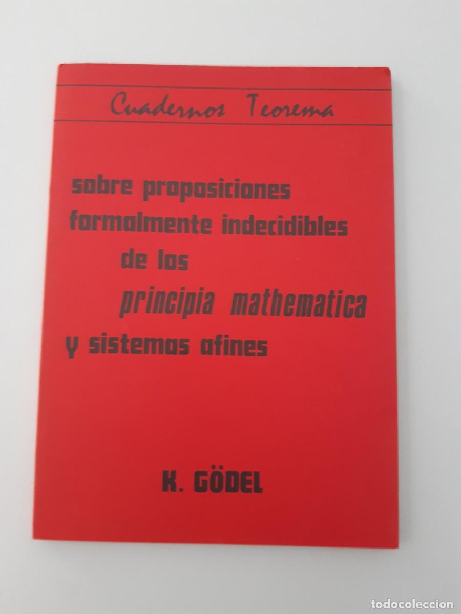 Libros de segunda mano: SOBRE PROPOSICIONES FORMALMENTE INDECIDIBLES DE LOS PRINCIPIA MATHEMATICA Y SISTEMAS AFINES - Godel