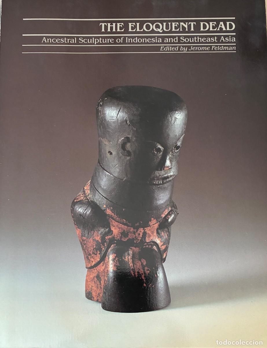 Libros de segunda mano: The Eloquent Dead. Ancestral Sculpture of Indonesia and Southeast Asia