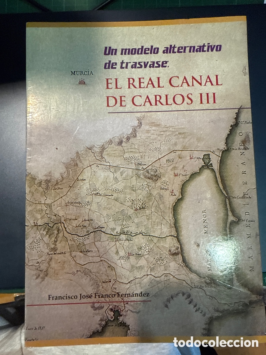 Libros de segunda mano: FRANCO FERN&Aacute;NDEZ, Francisco Jos&eacute; El Real Canal de Carlos III: Un modelo alternativo de trasvase