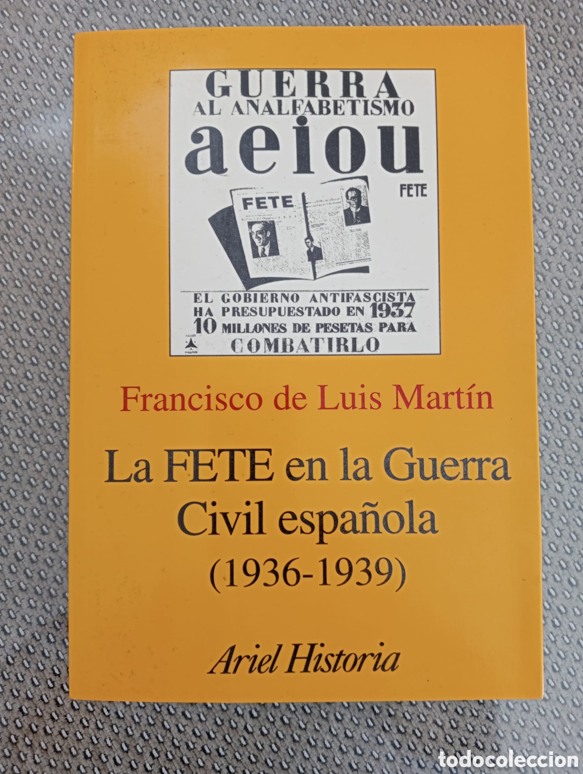 Libros de segunda mano: La FETE en la Guerra Civil espa&ntilde;ola (1936-1939) / Francisco Luis Mart&iacute;n
