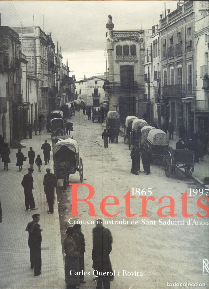 Libros de segunda mano: NUMULITE L0917 Retrats Cr&ograve;nica il&middot;lustrada de sant Sadurn&iacute; d'Anoia Anoia Carles Querol i Rovira