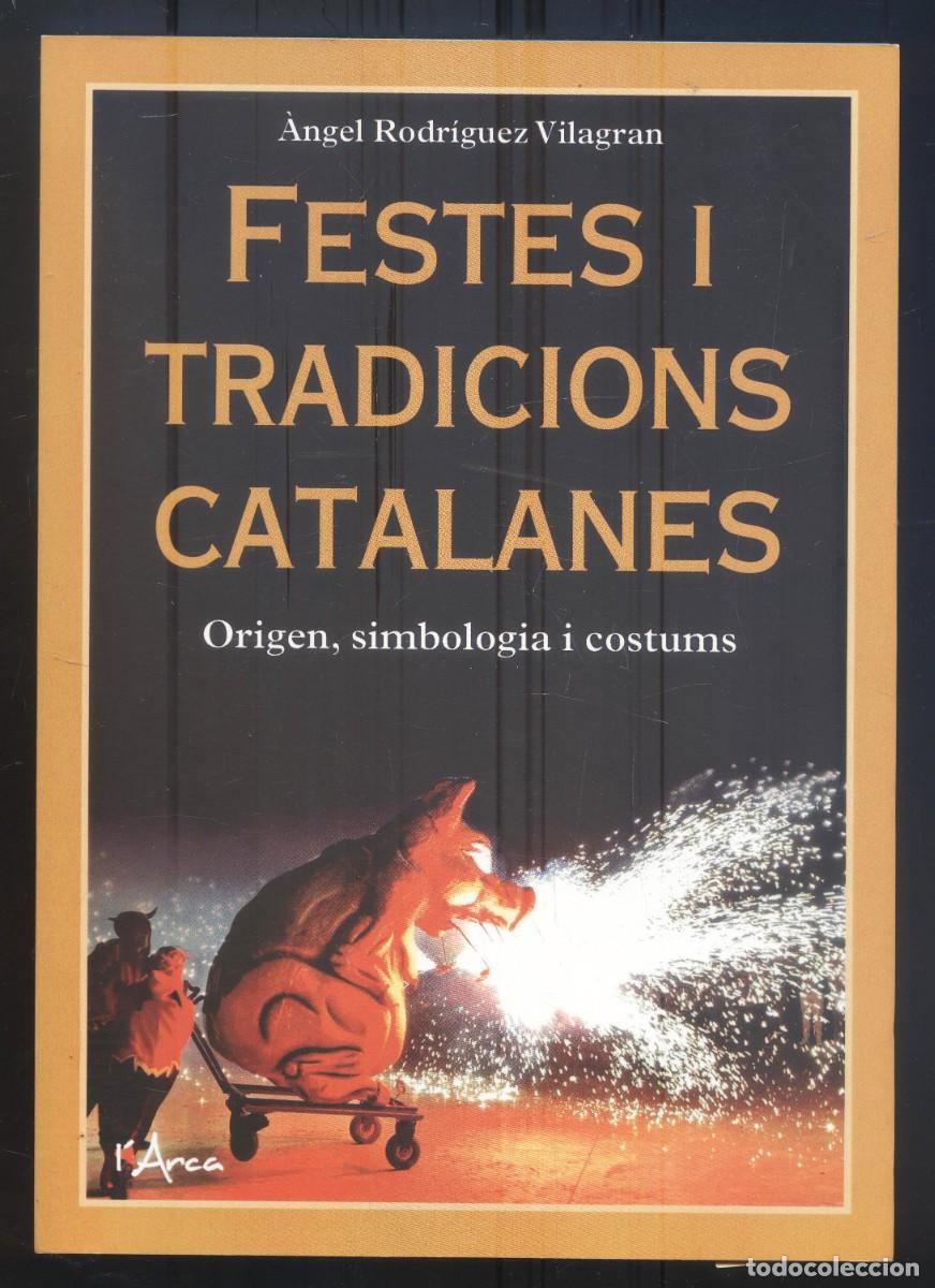 Libros de segunda mano: NUMULITE L1612 Festes i tradiciones catalanes &Agrave;ngel Rodr&iacute;guez Vilagran Origen Simbologia i costums
