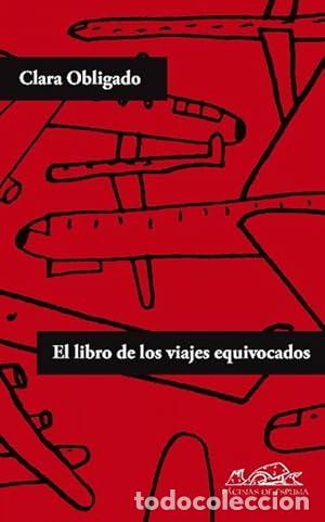 Libros de segunda mano: El libro de los viajes equivocados - Obligado, Clara