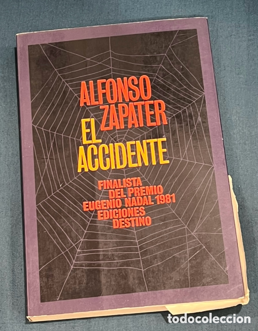 Libros de segunda mano: Libro. Alfonso Zapater. &ldquo;El accidente&rdquo;. Ediciones Destino. Finalista Premio Nadal. 1982.