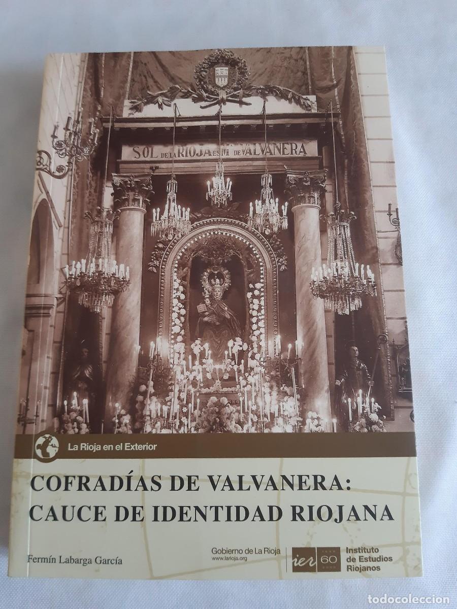 Libros de segunda mano: Cofrad&iacute;as de Valvanera: cauce de identidad riojana. Ferm&iacute;n Labarga Garc&iacute;a. LA RIOJA