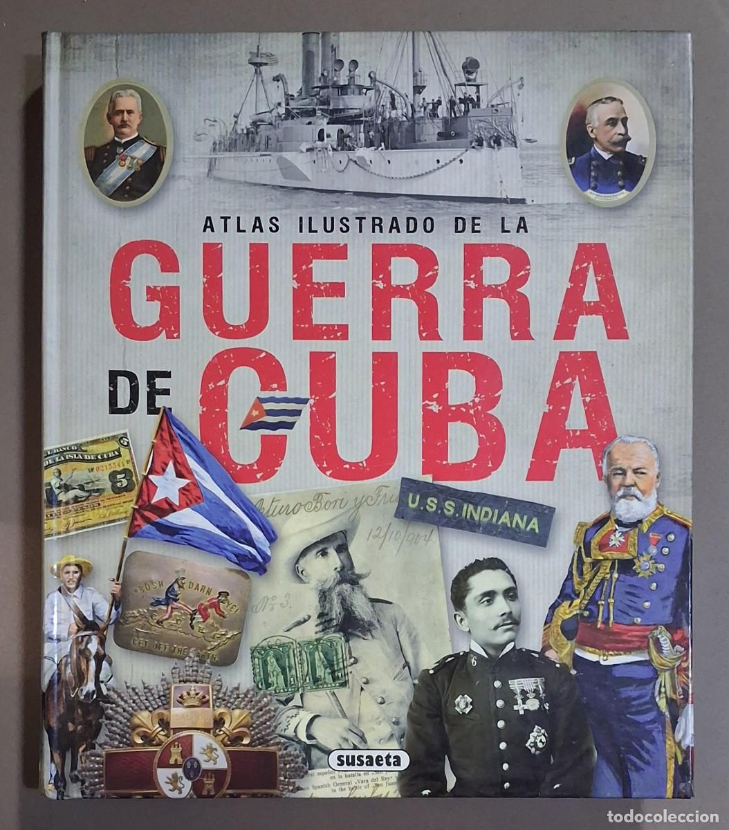 Libros de segunda mano: Atlas ilustrado de la Guerra de Cuba 1898. Juan Escrigas. Susaeta. 2012. 27 cm. Tapa dura. Excelente