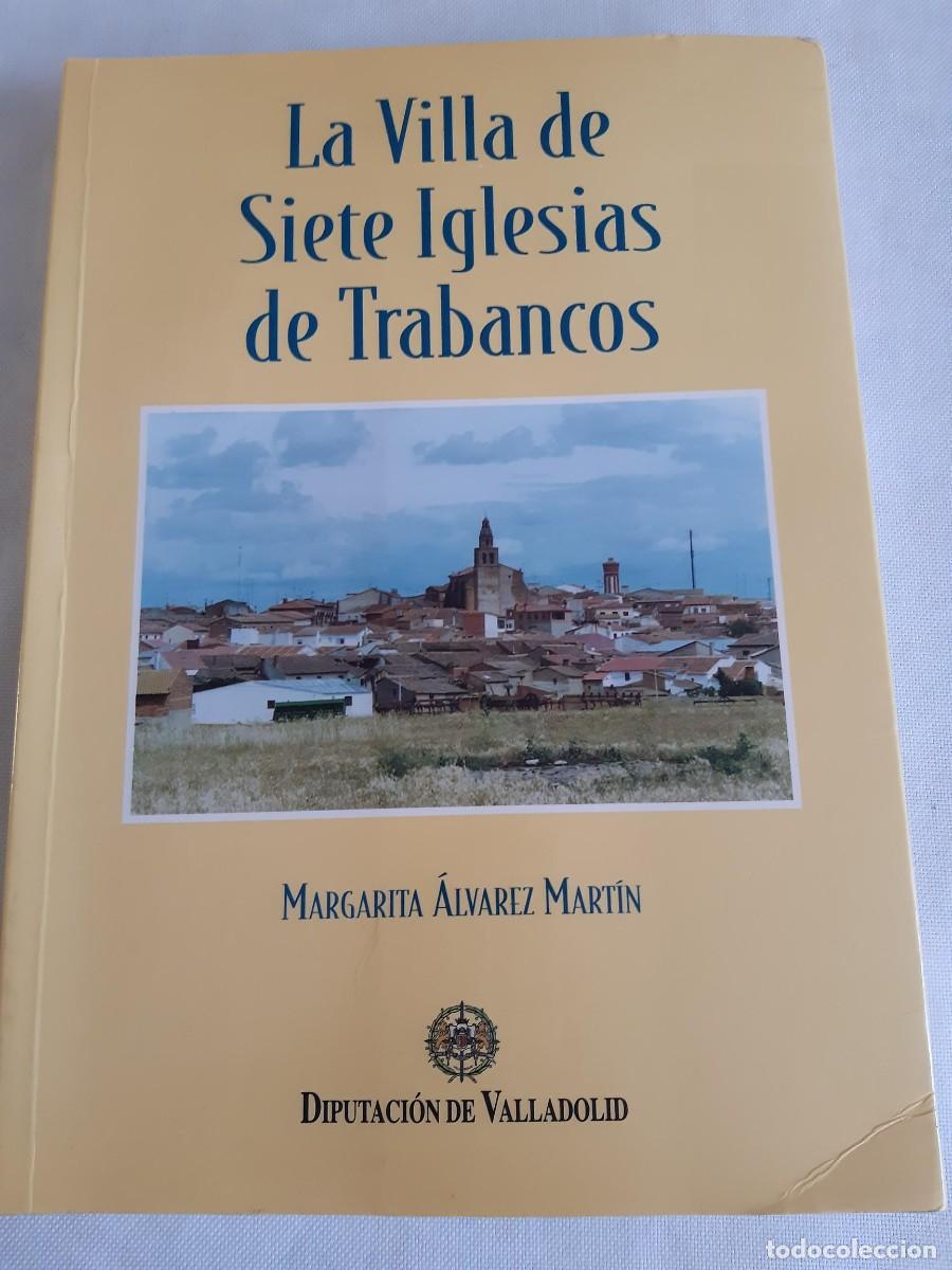 Libros de segunda mano: La Villa de Siete Iglesias de Trabancos Margarita Alvarez Mart&iacute;n Valladolid