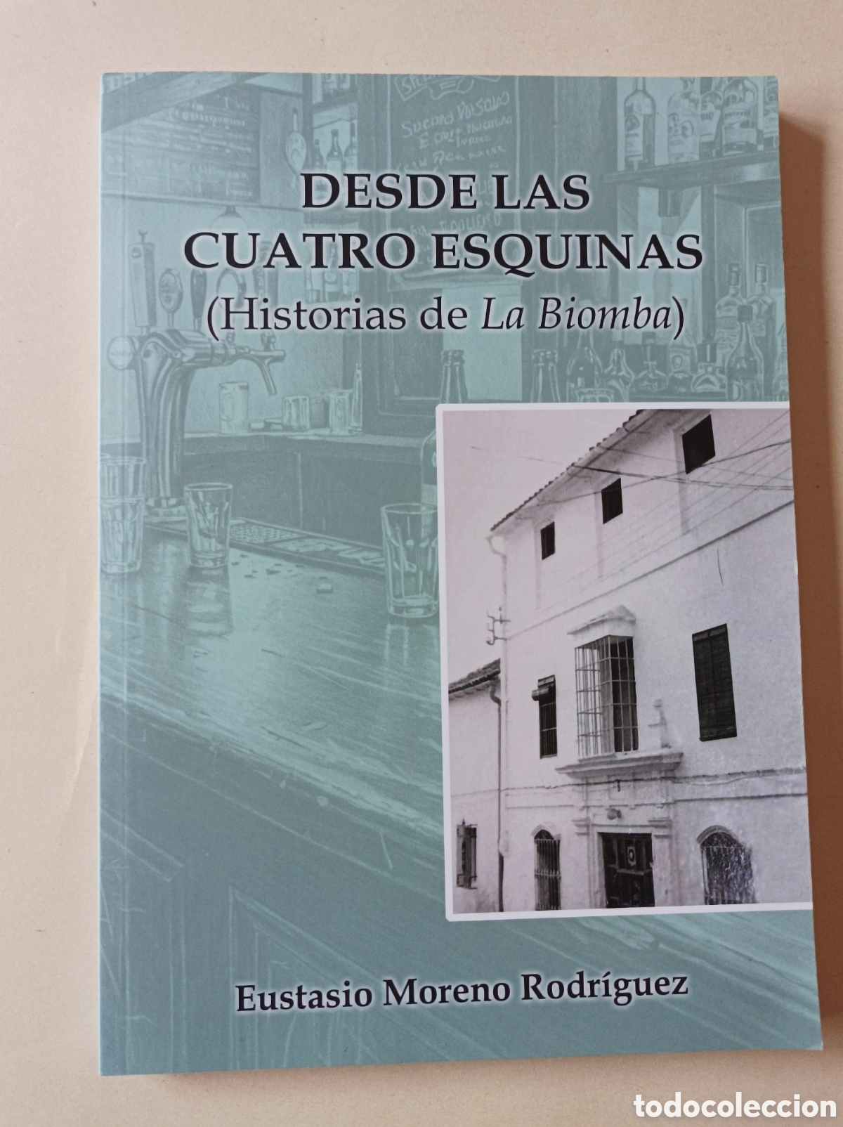 Libros de segunda mano: Desde las cuatro esquinas. Historia de la Biomba / Eustasio Moreno Rodr&iacute;guez. C&oacute;rdoba